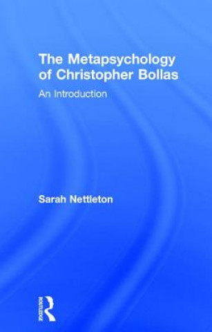 Carte Metapsychology of Christopher Bollas Sarah Nettleton