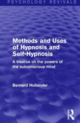 Kniha Methods and Uses of Hypnosis and Self-Hypnosis (Psychology Revivals) Bernard Hollander