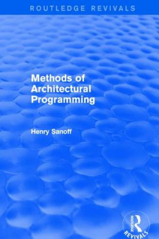 Kniha Methods of Architectural Programming (Routledge Revivals) Henry Sanoff