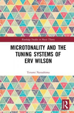Carte Microtonality and the Tuning Systems of Erv Wilson Terumi Narushima