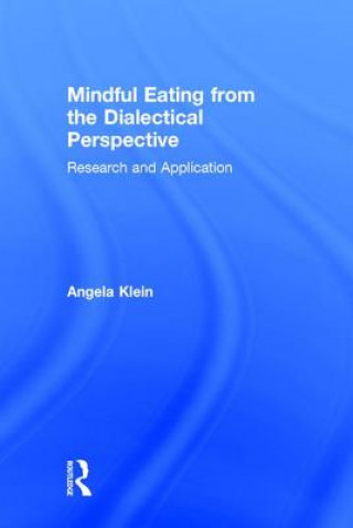 Knjiga Mindful Eating from the Dialectical Perspective Angela Klein