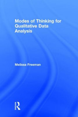 Kniha Modes of Thinking for Qualitative Data Analysis Melissa Freeman