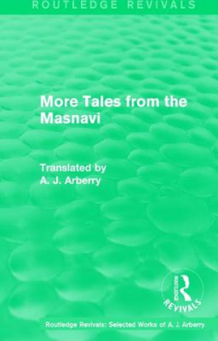 Könyv Routledge Revivals: More Tales from the Masnavi (1963) A. J. Arberry