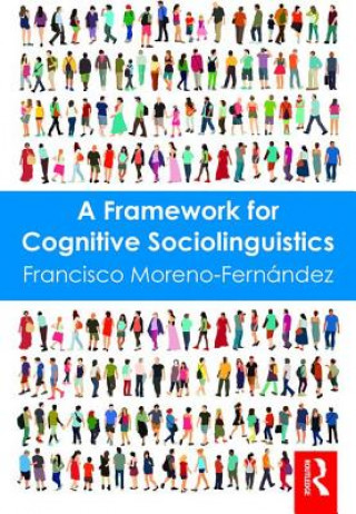 Könyv Framework for Cognitive Sociolinguistics Francisco Moreno-Fern?ndez