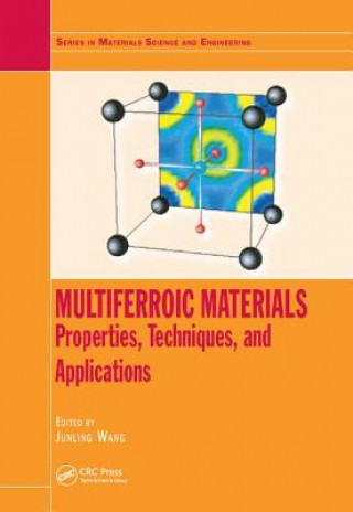 Kniha Multiferroic Materials Junling Wang