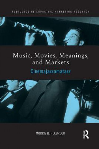 Книга Music, Movies, Meanings, and Markets Morris B. Holbrook