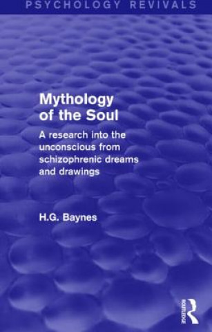 Carte Mythology of the Soul (Psychology Revivals) H. G. Baynes