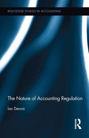 Книга Nature of Accounting Regulation Ian Dennis