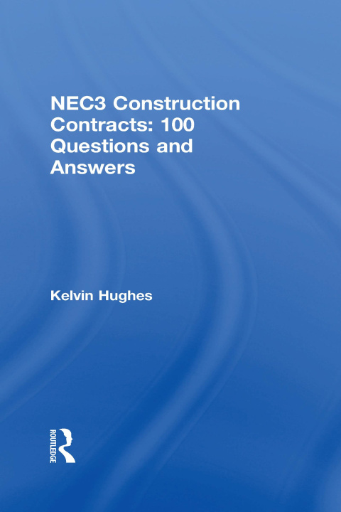Buch NEC3 Construction Contracts: 100 Questions and Answers Kelvin Hughes