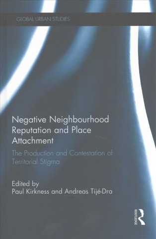 Carte Negative Neighbourhood Reputation and Place Attachment KIRKNESS