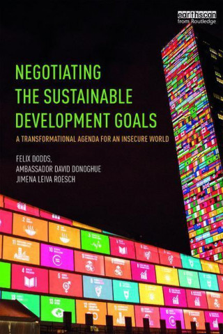 Kniha Negotiating the Sustainable Development Goals Felix Dodds