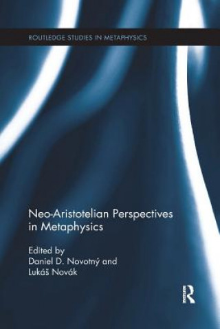 Buch Neo-Aristotelian Perspectives in Metaphysics Daniel D. Novotný