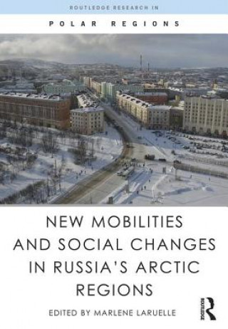 Kniha New Mobilities and Social Changes in Russia's Arctic Regions 