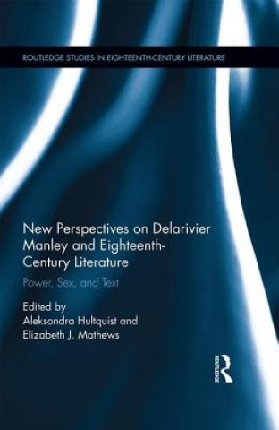 Kniha New Perspectives on Delarivier Manley and Eighteenth Century Literature Aleksondra Hultquist