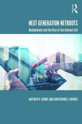 Knjiga Next Generation Netroots Matthew R. Kerbel