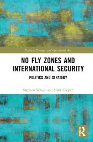 Kniha No Fly Zones and International Security Stephen Wrage
