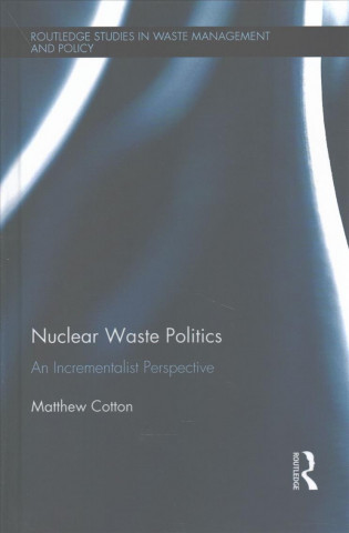 Kniha Nuclear Waste Politics Matthew Cotton