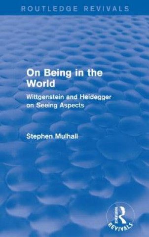 Kniha On Being in the World (Routledge Revivals) Stephen Mulhall