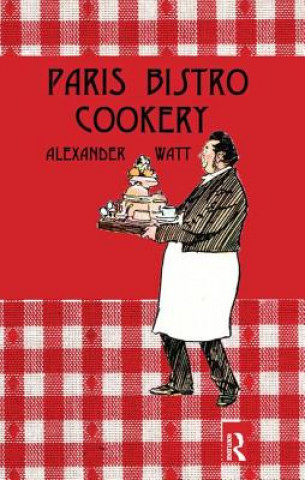 Book Paris Bistro Cookery Alexander Watt