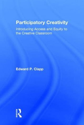 Könyv Participatory Creativity Edward P. Clapp