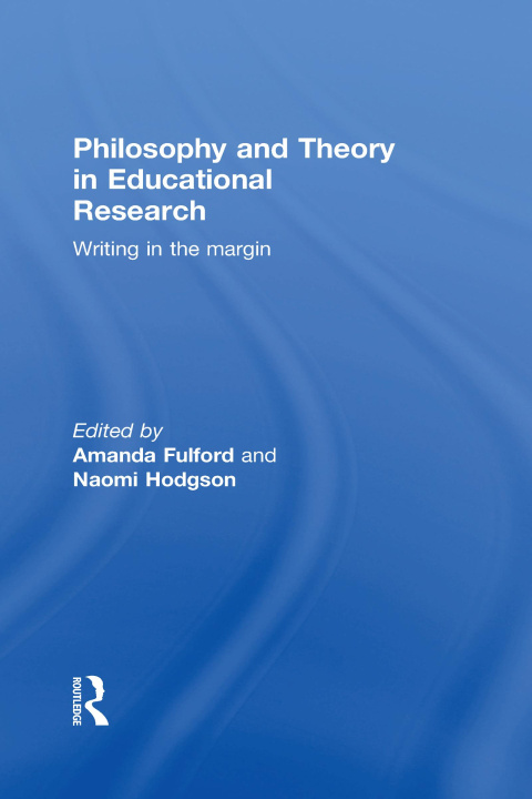 Kniha Philosophy and Theory in Educational Research Amanda Fulford