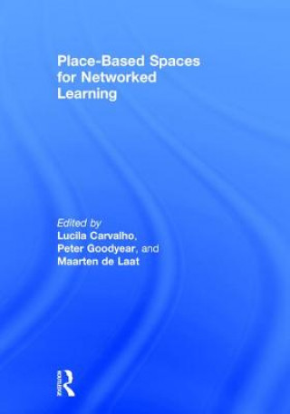 Carte Place-Based Spaces for Networked Learning Lucila Carvalho