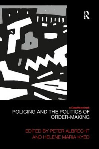 Książka Policing and the Politics of Order-Making Peter Albrecht