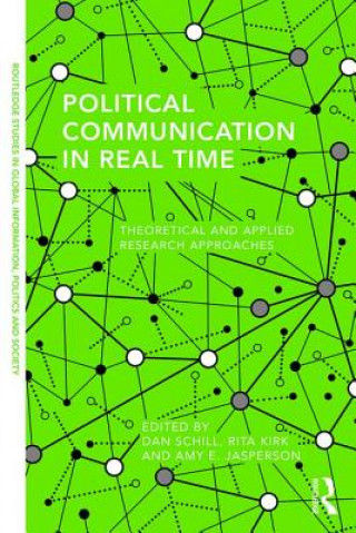 Knjiga Political Communication in Real Time Dan Schill