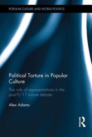 Kniha Political Torture in Popular Culture Alex Adams