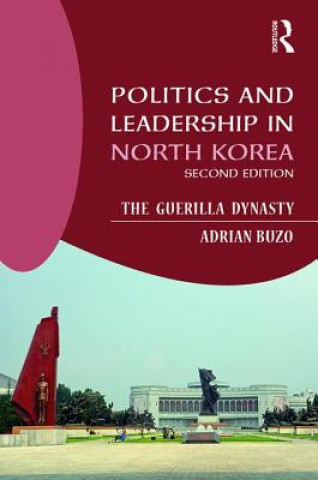 Libro Politics and Leadership in North Korea Adrian Buzo