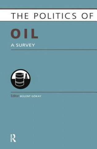 Kniha Politics of Oil Bulent Gokay