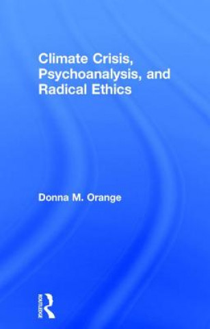 Carte Climate Crisis, Psychoanalysis, and Radical Ethics Donna M. Orange