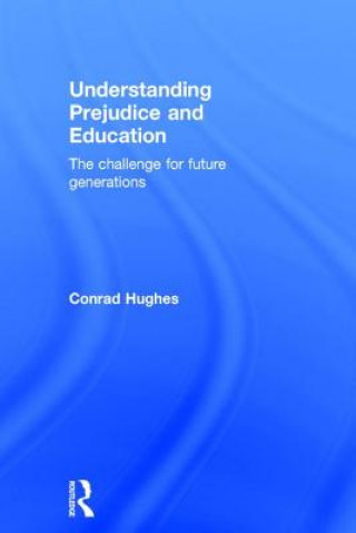 Книга Understanding Prejudice and Education Conrad Hughes