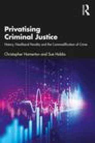 Книга Privatising Criminal Justice Christopher Hamerton