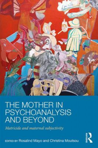 Carte Mother in Psychoanalysis and Beyond Rosalind Mayo