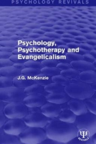 Könyv Psychology, Psychotherapy and Evangelicalism J. G. McKenzie
