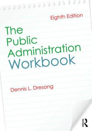 Kniha Public Administration Workbook Dennis L. Dresang