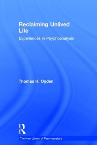 Carte Reclaiming Unlived Life Thomas Ogden