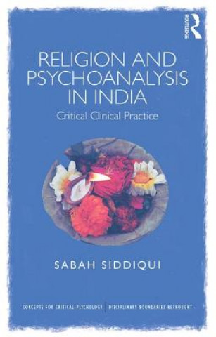 Książka Religion and Psychoanalysis in India Sabah Siddiqui