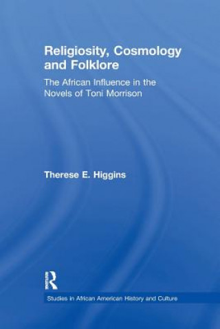 Kniha Religiosity, Cosmology, and Folklore Therese E. Higgins