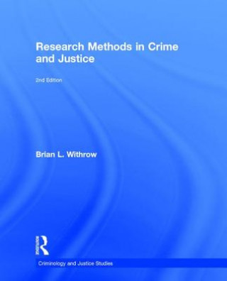 Könyv Research Methods in Crime and Justice Brian L. Withrow