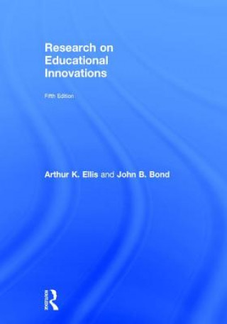 Könyv Research on Educational Innovations Arthur K. Ellis