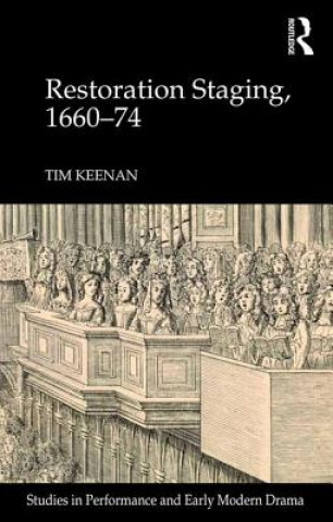 Kniha Restoration Staging, 1660-74 Tim Keenan