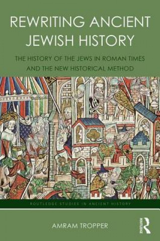 Carte Rewriting Ancient Jewish History Amram Tropper