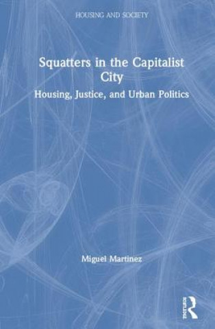 Kniha Squatters in the Capitalist City Miguel Martinez