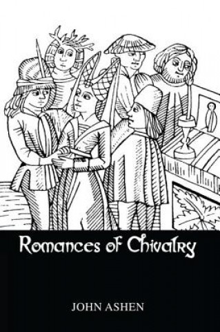 Könyv Romances Of Chivalry Ashen