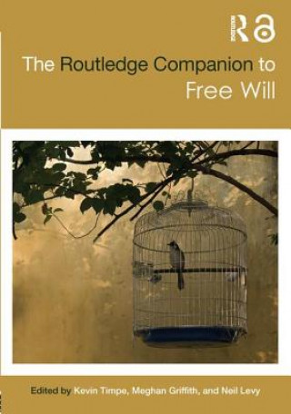 Könyv Routledge Companion to Free Will Kevin Timpe