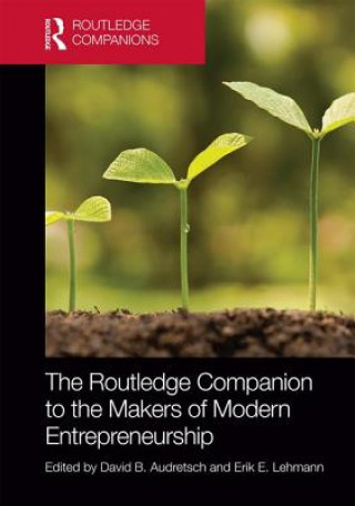 Knjiga Routledge Companion to the Makers of Modern Entrepreneurship David B. Audretsch