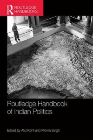 Książka Routledge Handbook of Indian Politics Atul Kohli