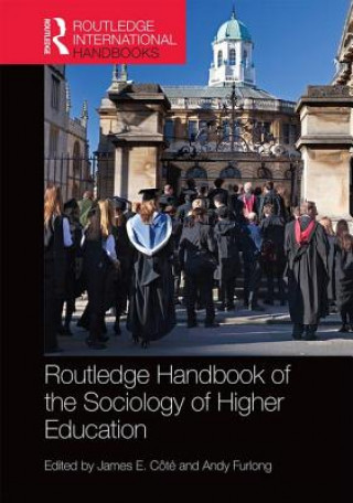 Knjiga Routledge Handbook of the Sociology of Higher Education James E. Cote